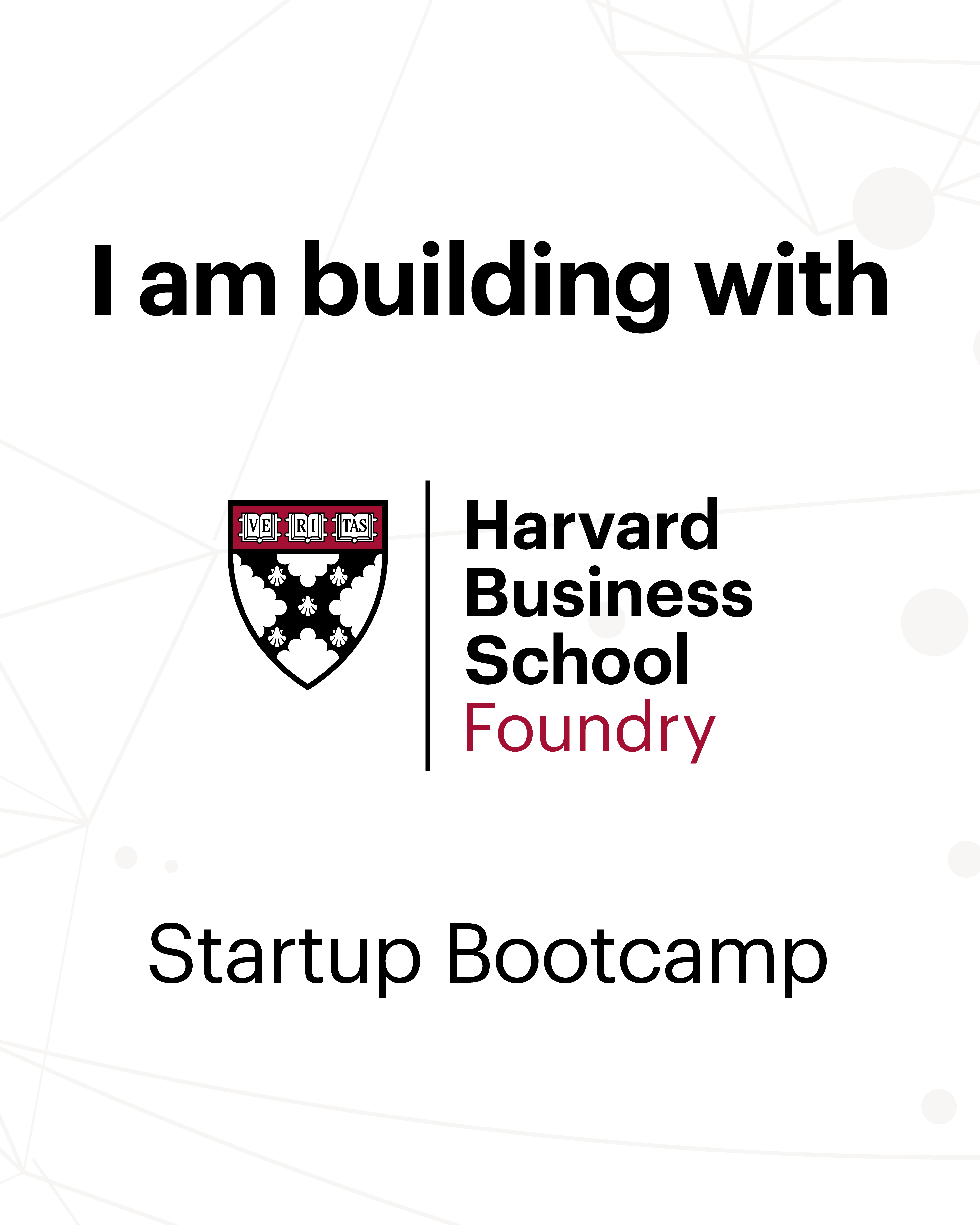 I am building with Harvard Business School Foundry Startup Bootcamp